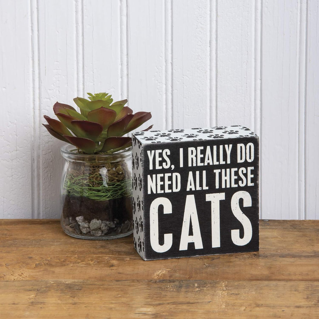 Primitives by Kathy 4" X 4" Wooden Box Sign: Yes, I Really Do Need All These Cats (23070)