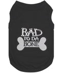'Bad to da Bone' Dog Shirt – Trendy Slogan T-Shirt for Dogs & Cats, Black